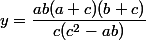 y=\dfrac{ab(a+c)(b+c)}{c(c^2-ab)}